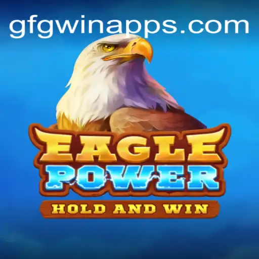 Discover the Thrills of EaglePower on the GFGWIN.com Platform